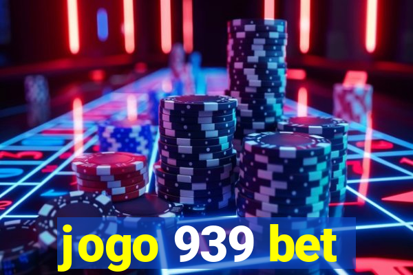 jogo 939 bet